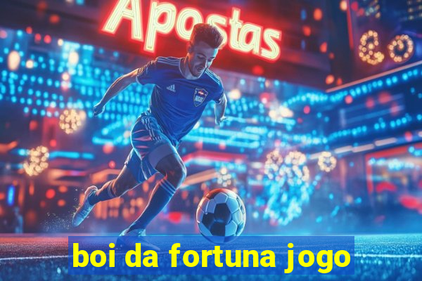 boi da fortuna jogo